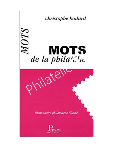 Dictionnaire MOTS de la philatélie, bibliothèque philatélique