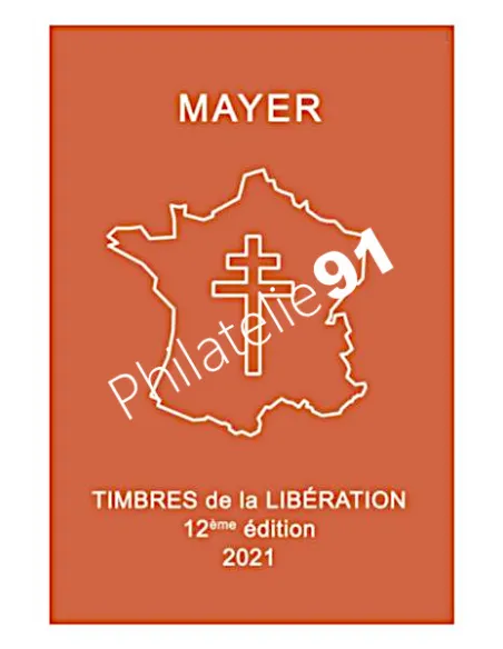 Catalogue Philatélique MAYER - TIMBRES DE LA LIBERATION 12ème édition
