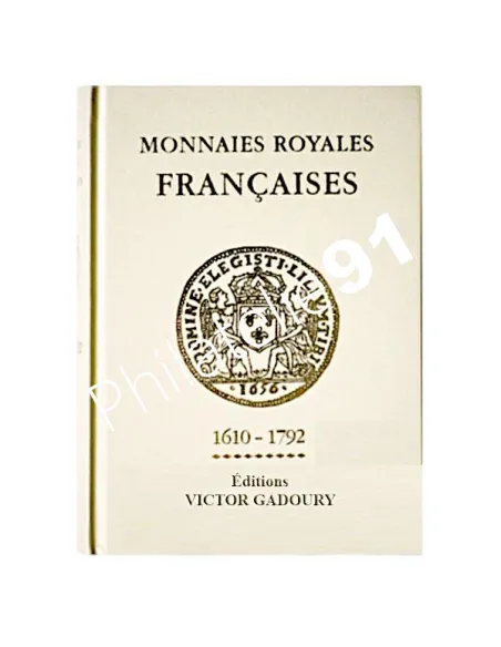 Monnaies Royales Françaises : 1610-1792 - GADOURY