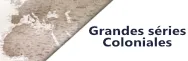 Grandes séries coloniales